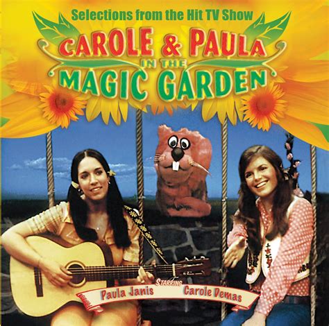Carole and paula the magic gardwn